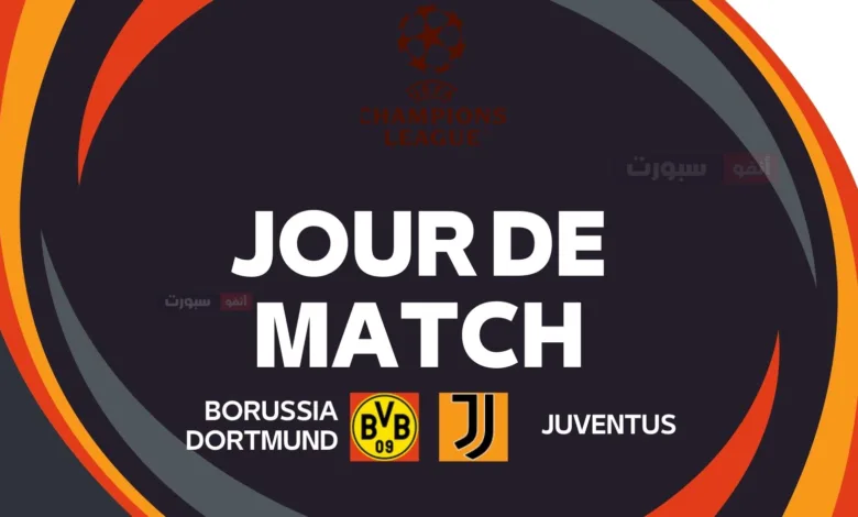 juventus vs borussia dortmund : date, chaînes et compositions